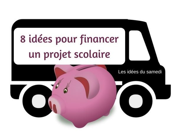 idees financer projet scolaire