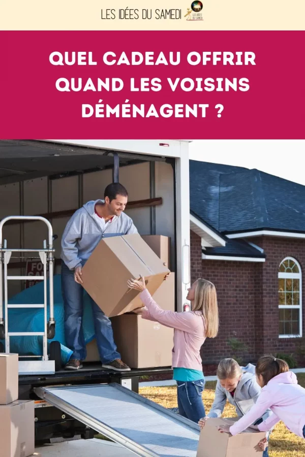 idée de cadeau de déménagement pour voisins