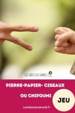 jeu pierre feuille ciseaux ou chiffoumi, version originale et variantes